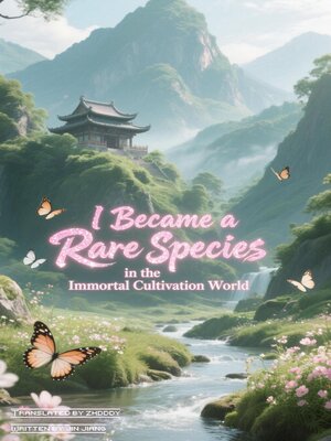 cover image of I Became a Rare Species in the Immortal Cultivation World